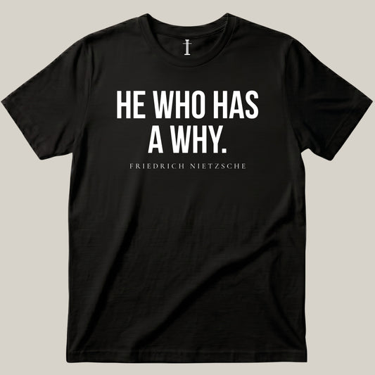 He Who Has A Why.