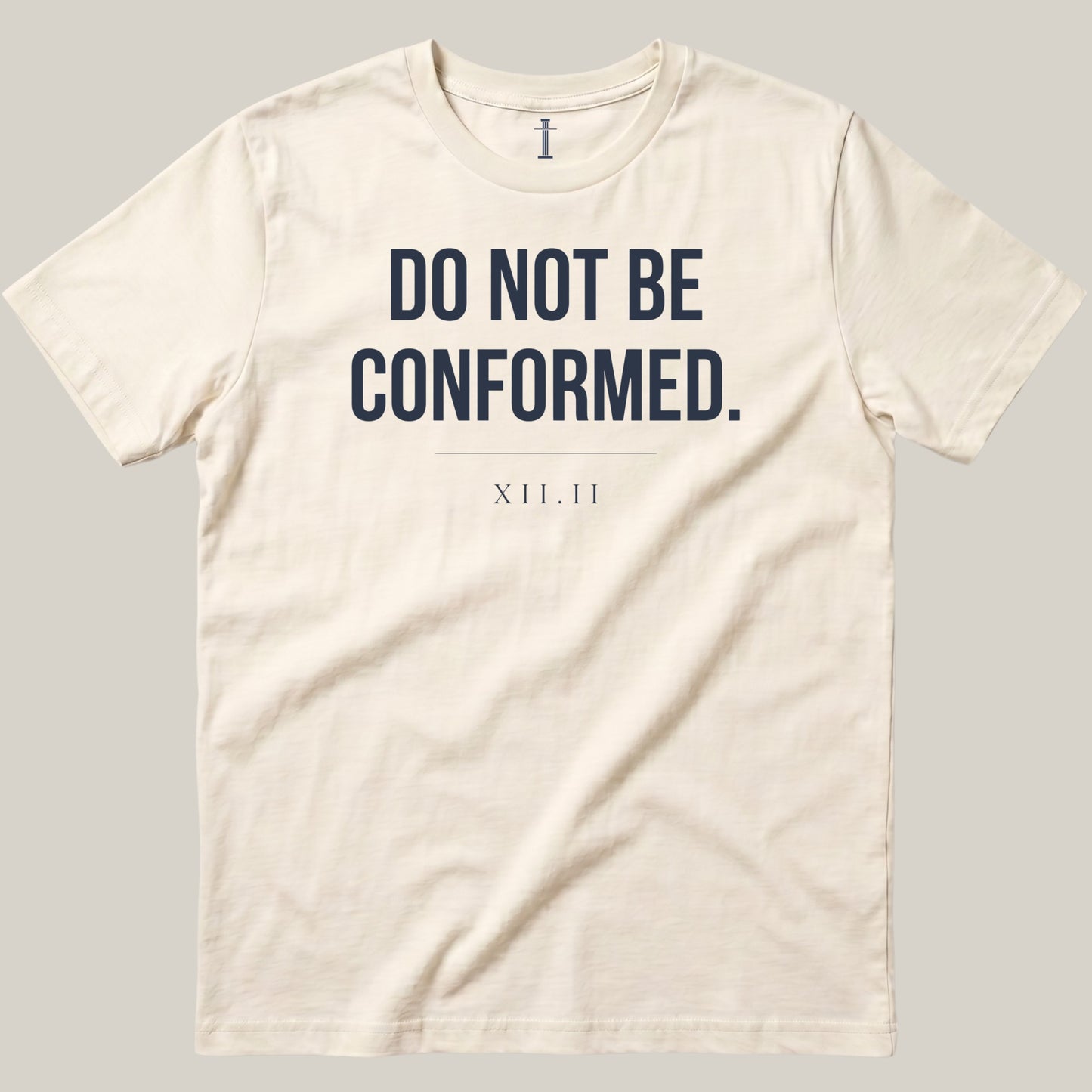 Do Not Be Conformed.
