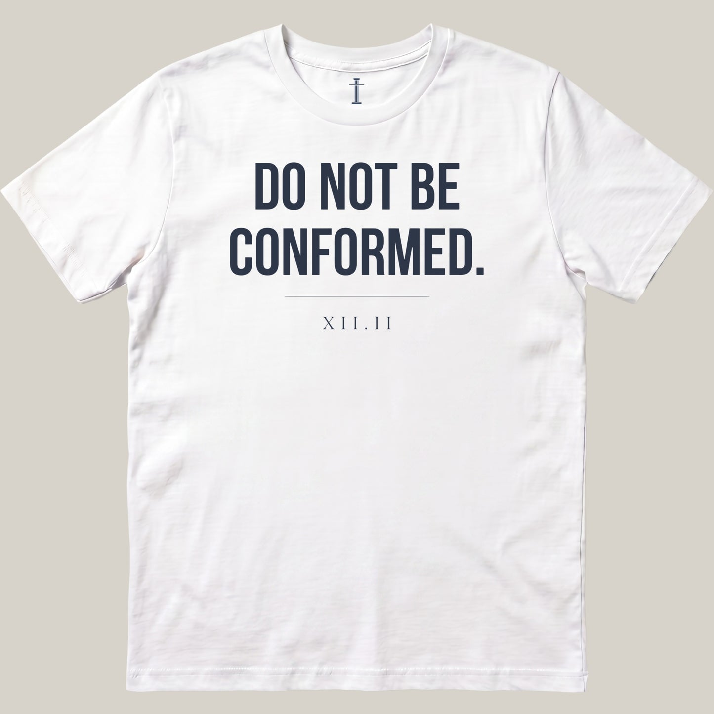Do Not Be Conformed.