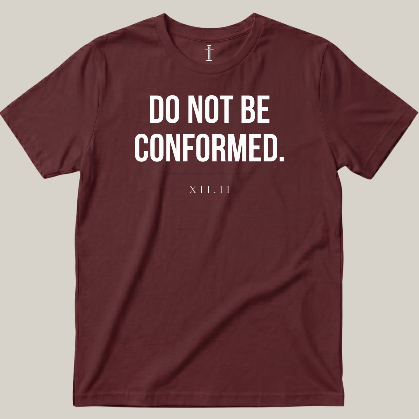 Do Not Be Conformed.