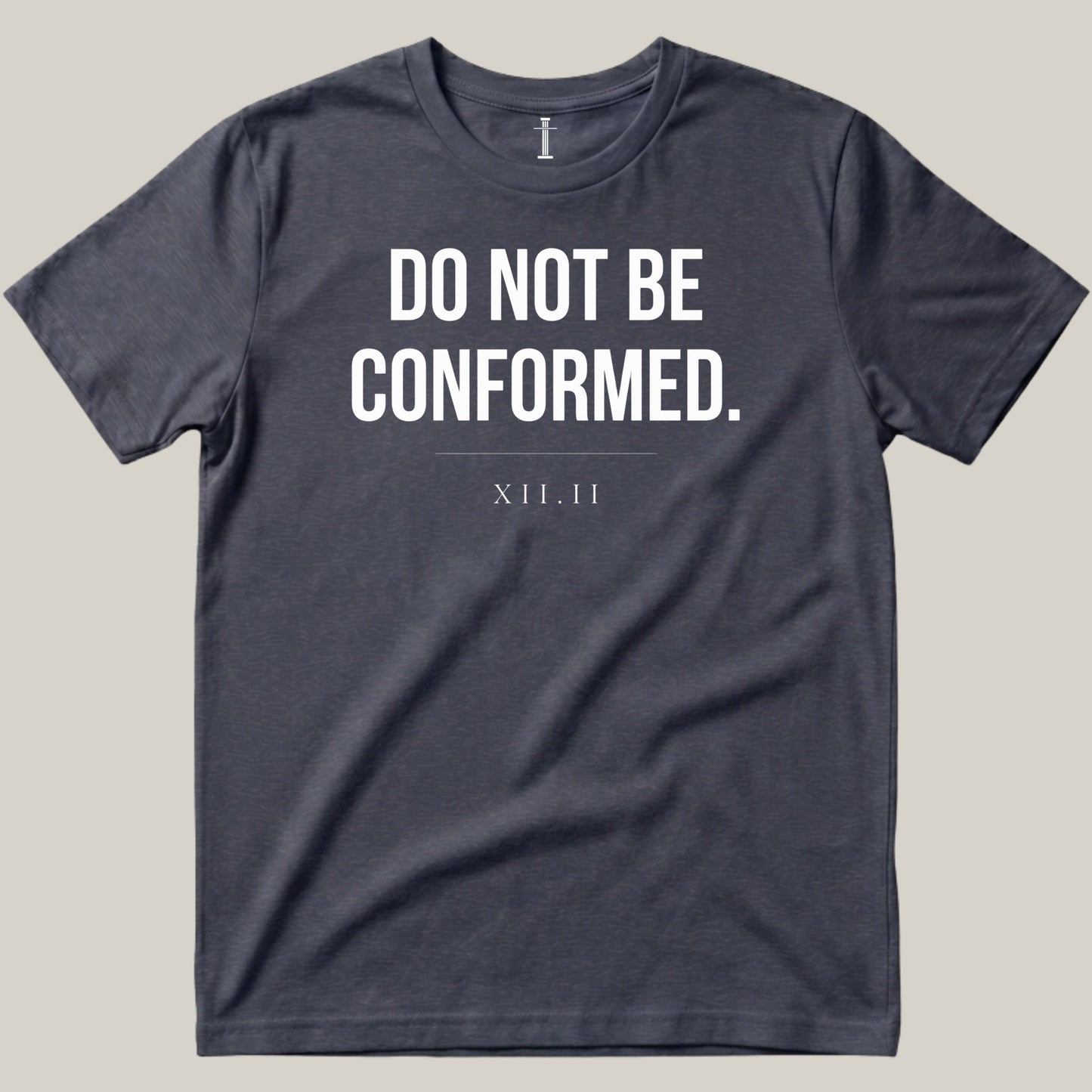 Do Not Be Conformed.