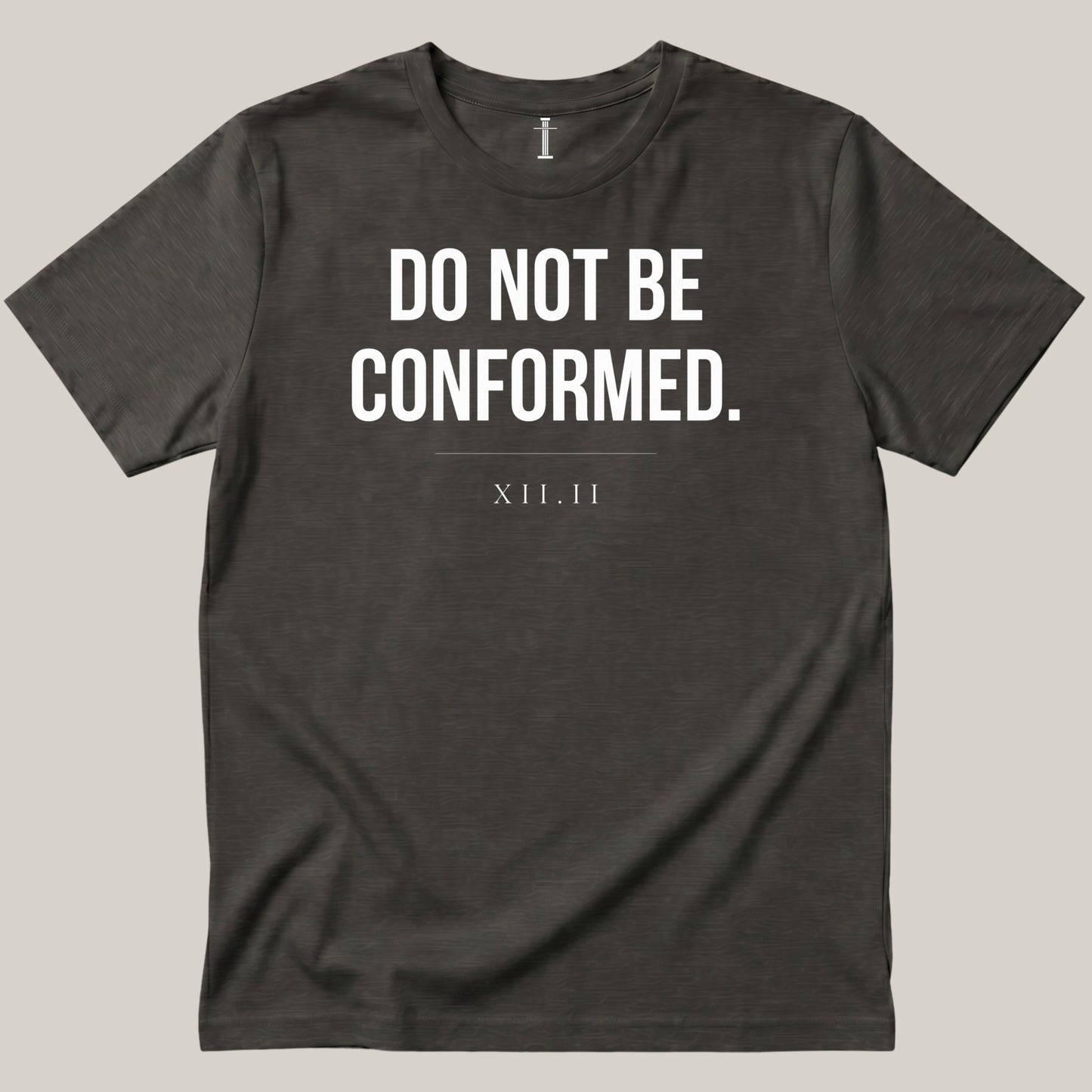 Do Not Be Conformed.