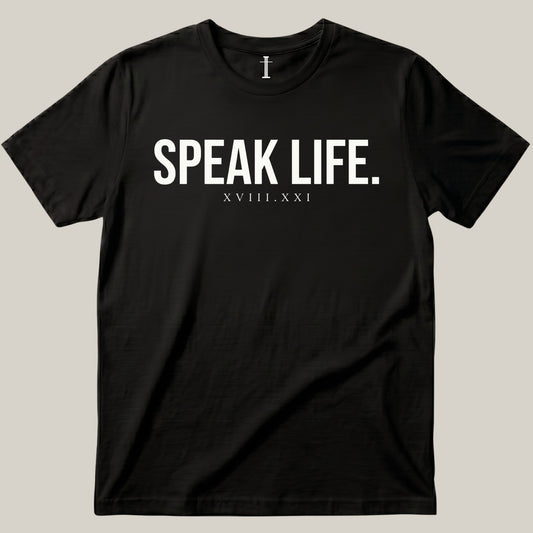 Speak Life.
