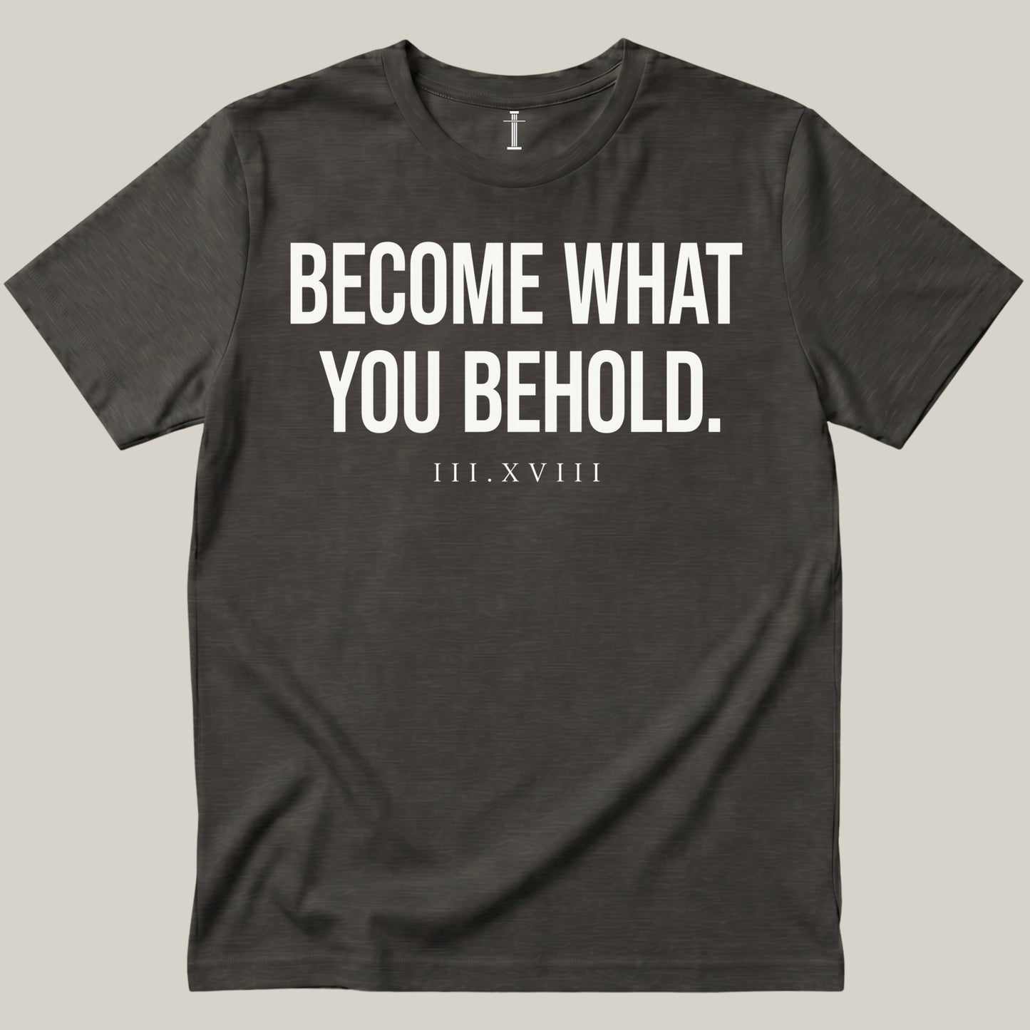 Become What You Behold.