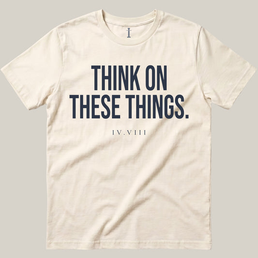 Think On These Things.