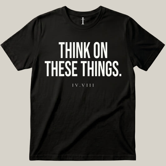 Think On These Things.