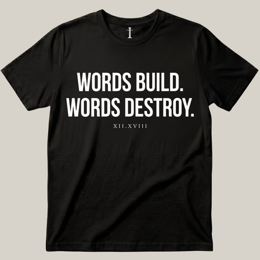 Words Build. Words Destroy.