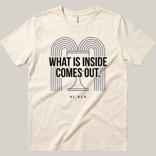 What Is Inside Comes Out
