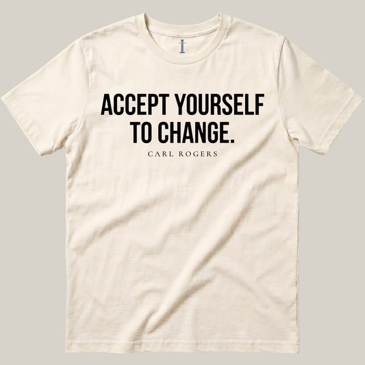 Accept Yourself To Change.