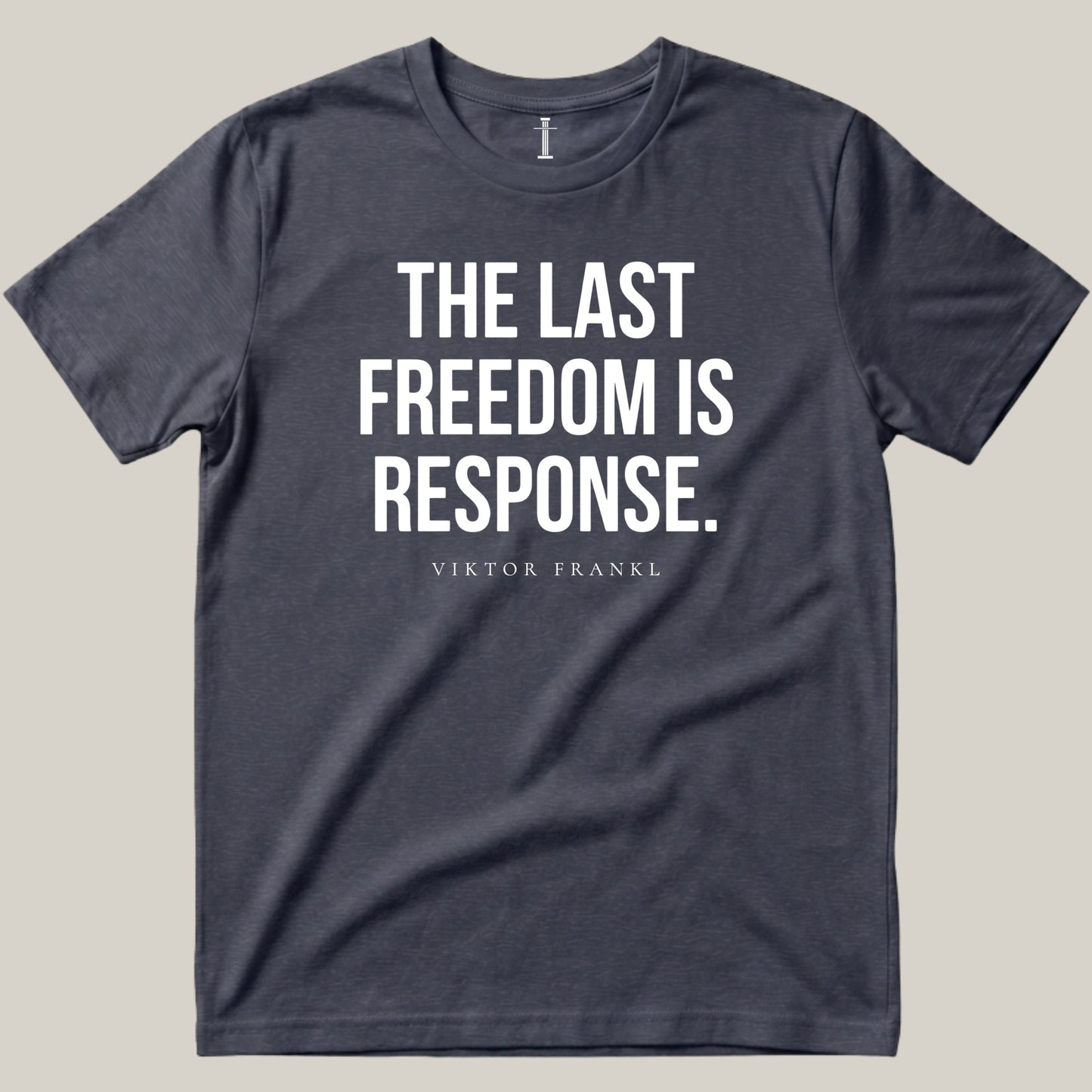 The Last Freedom Is Response.