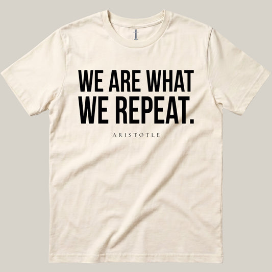 We Are What We Repeat.