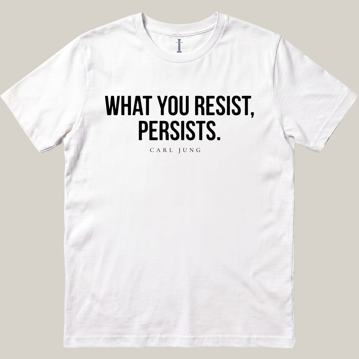 What You Resist, Persists.