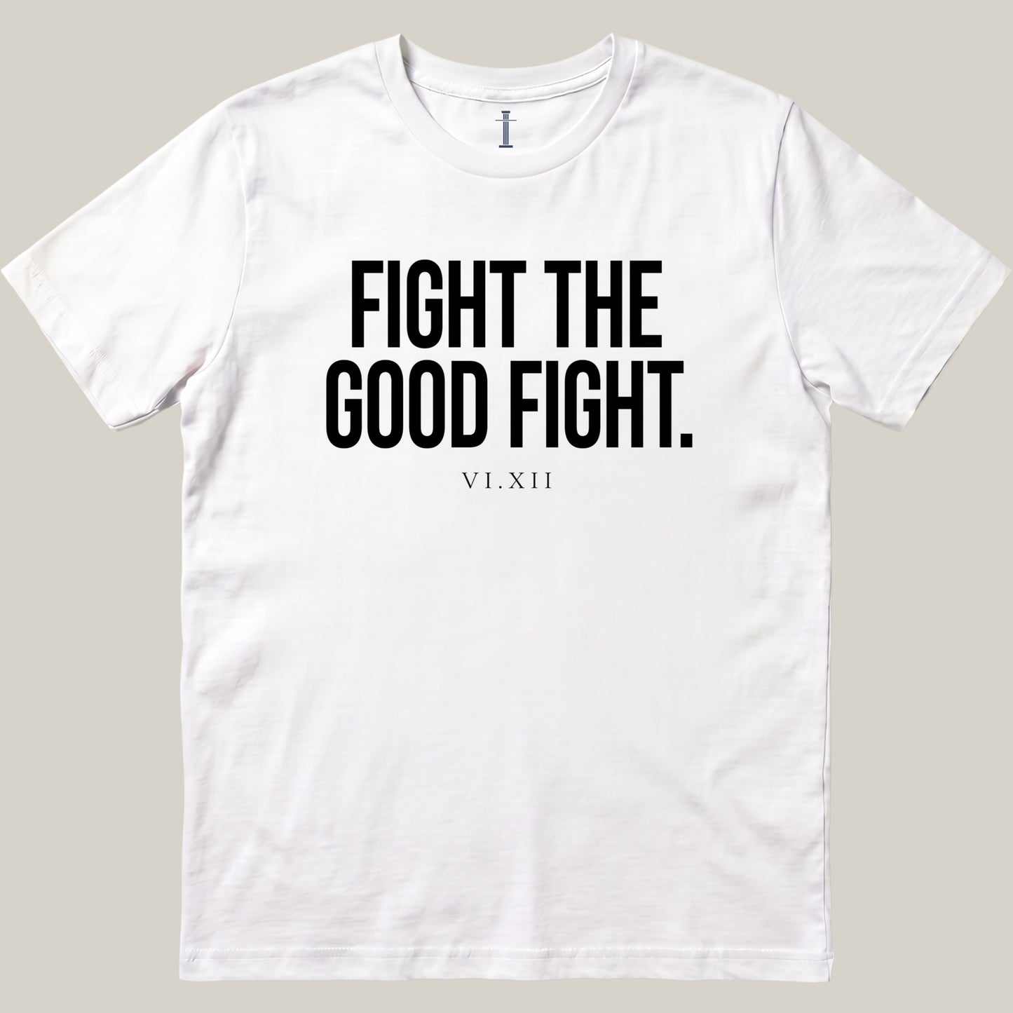 Fight The Good Fight.