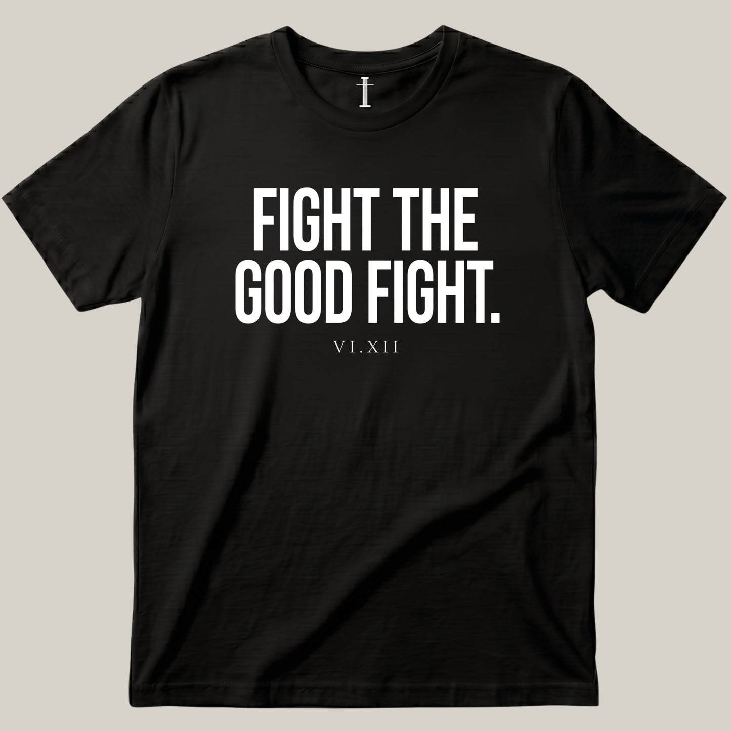 Fight The Good Fight.