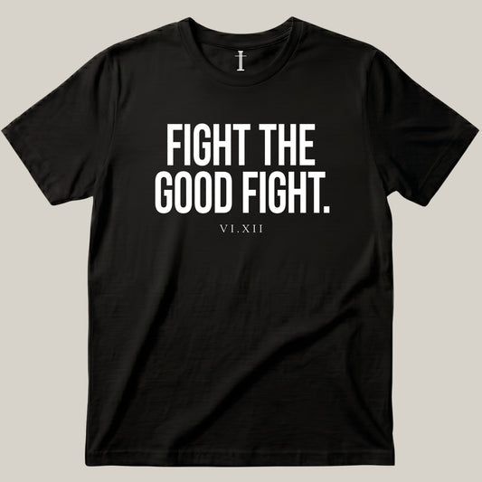 Fight The Good Fight.