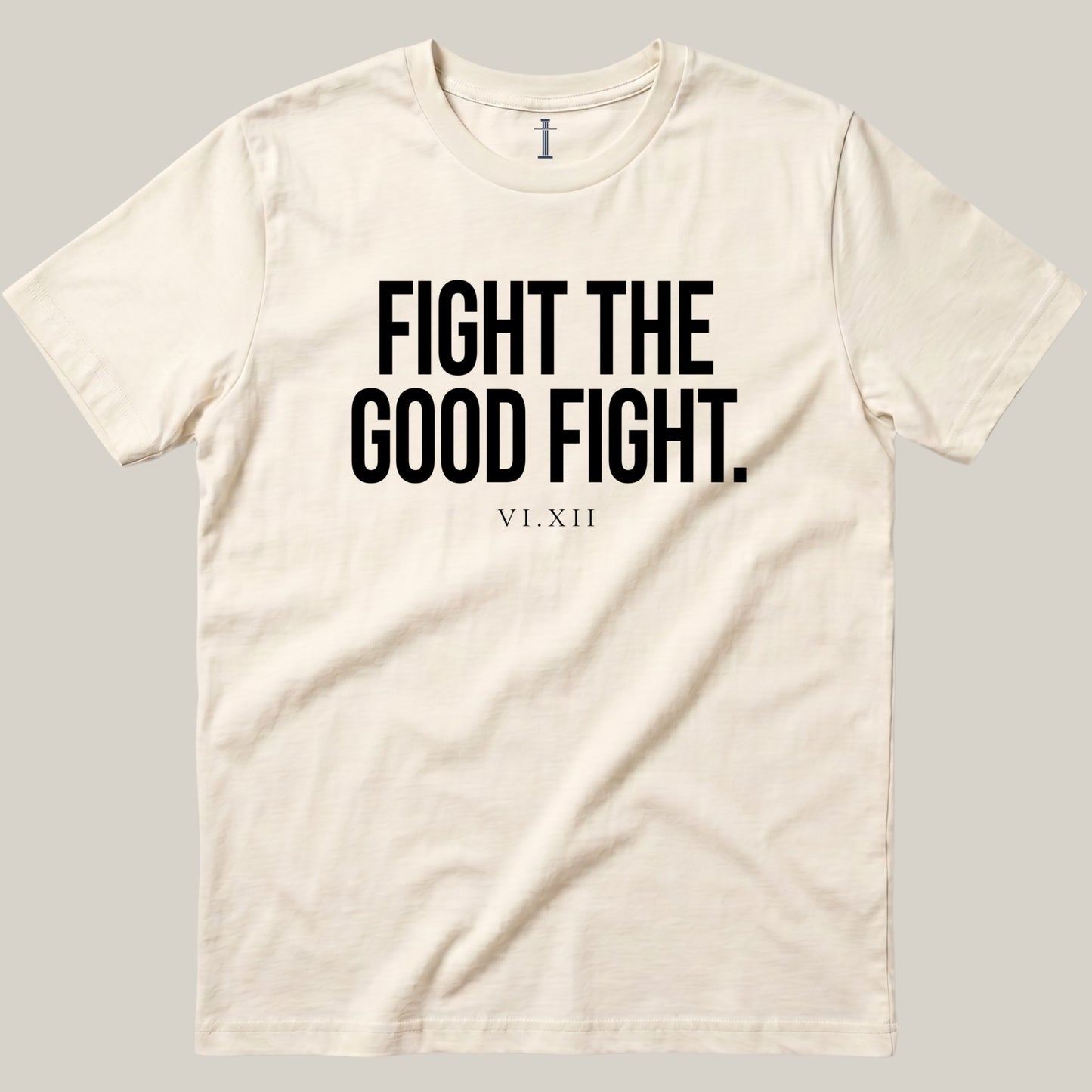 Fight The Good Fight.