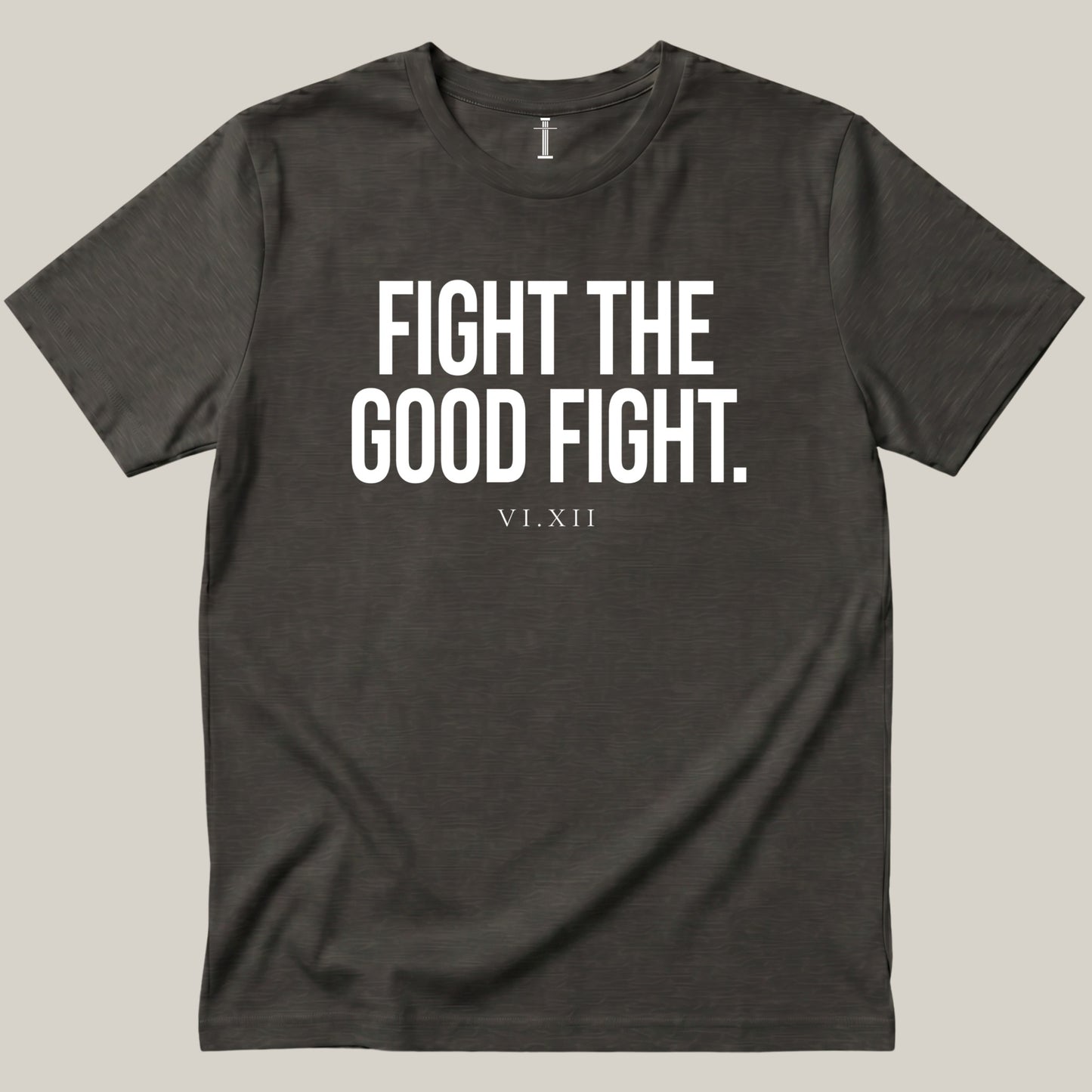 Fight The Good Fight.