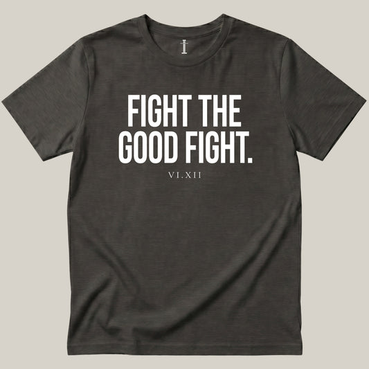 Fight The Good Fight.