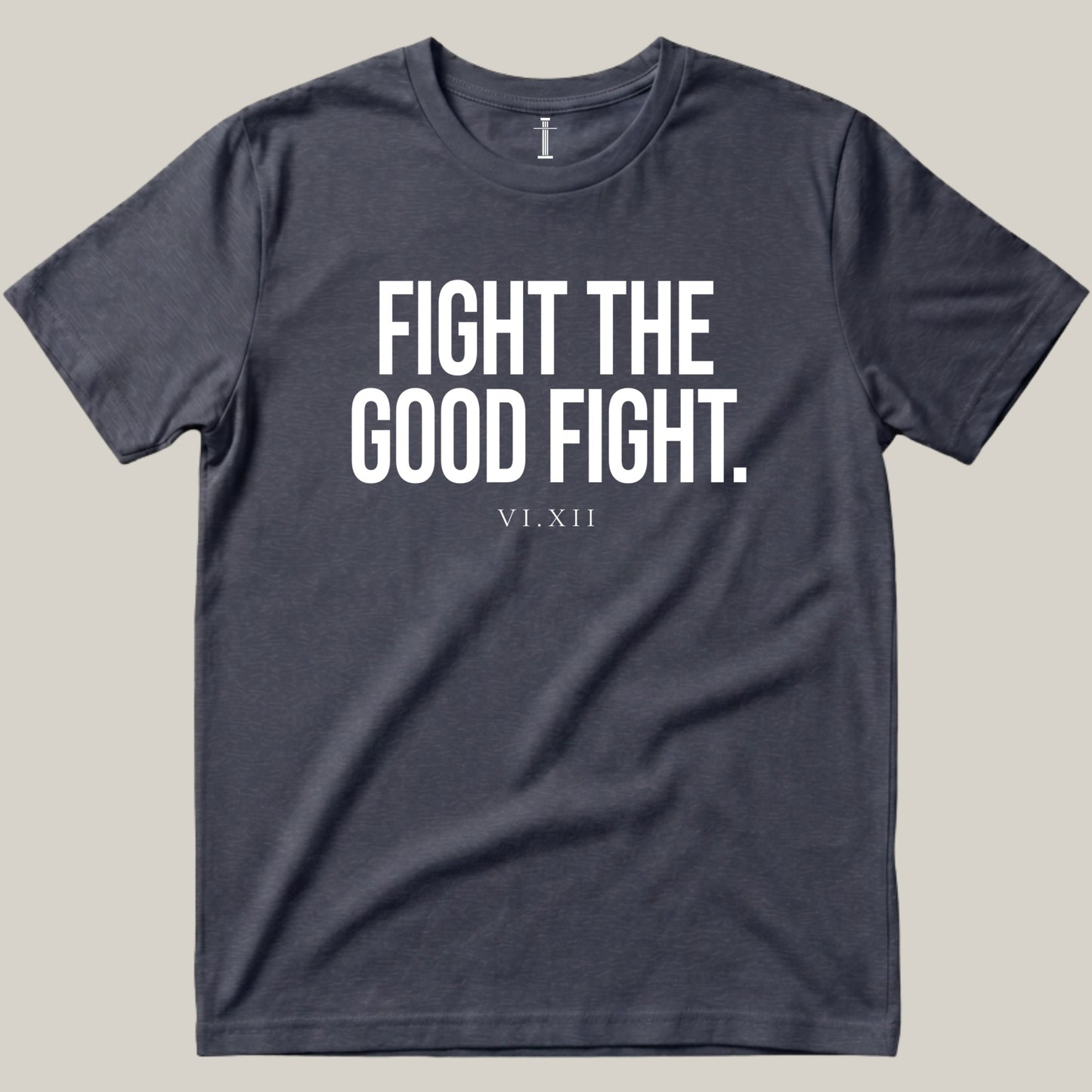 Fight The Good Fight.