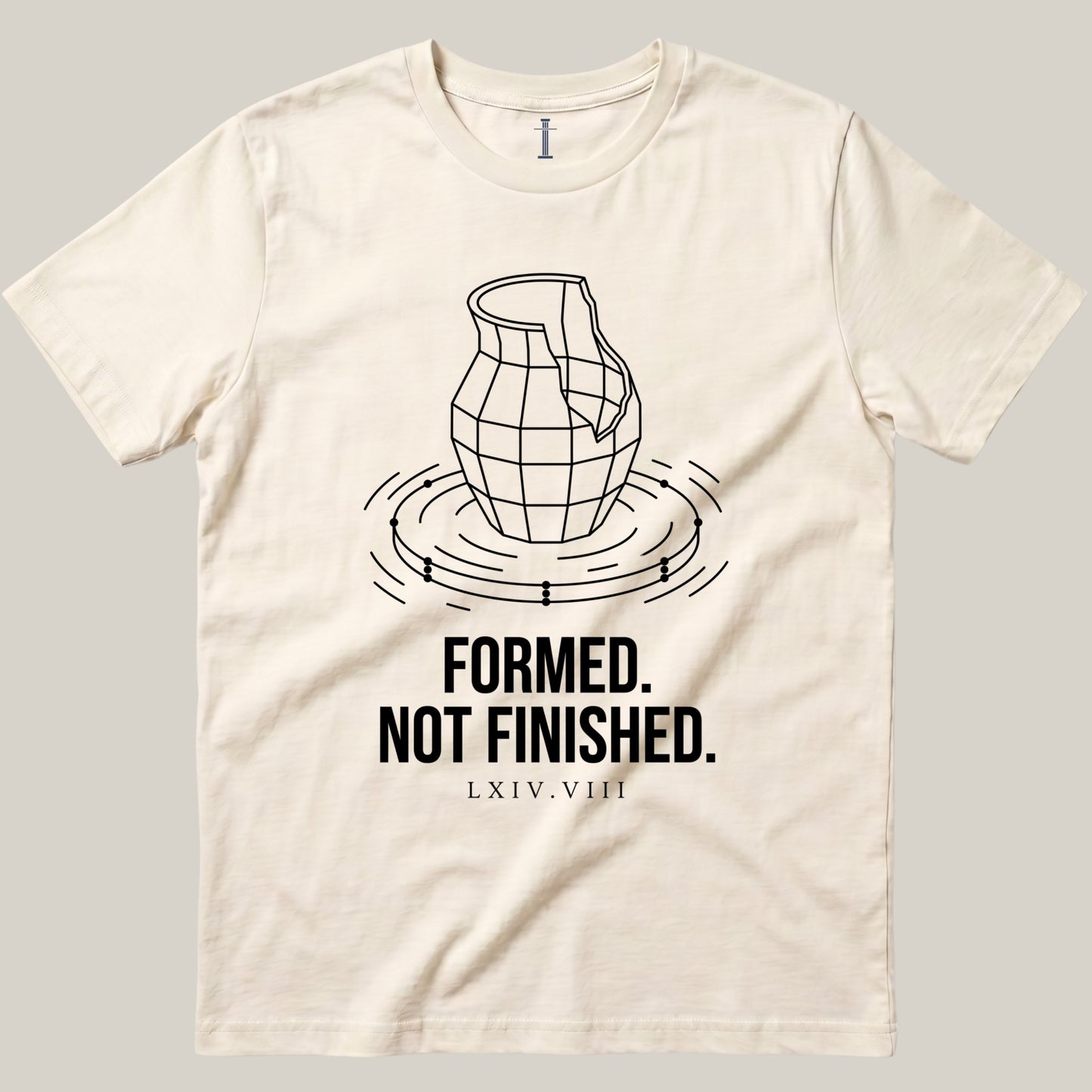 Formed. Not Finished.