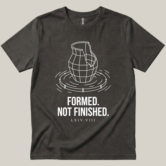 Formed. Not Finished.