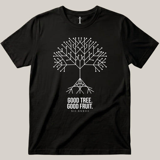 Good Tree. Good Fruit.