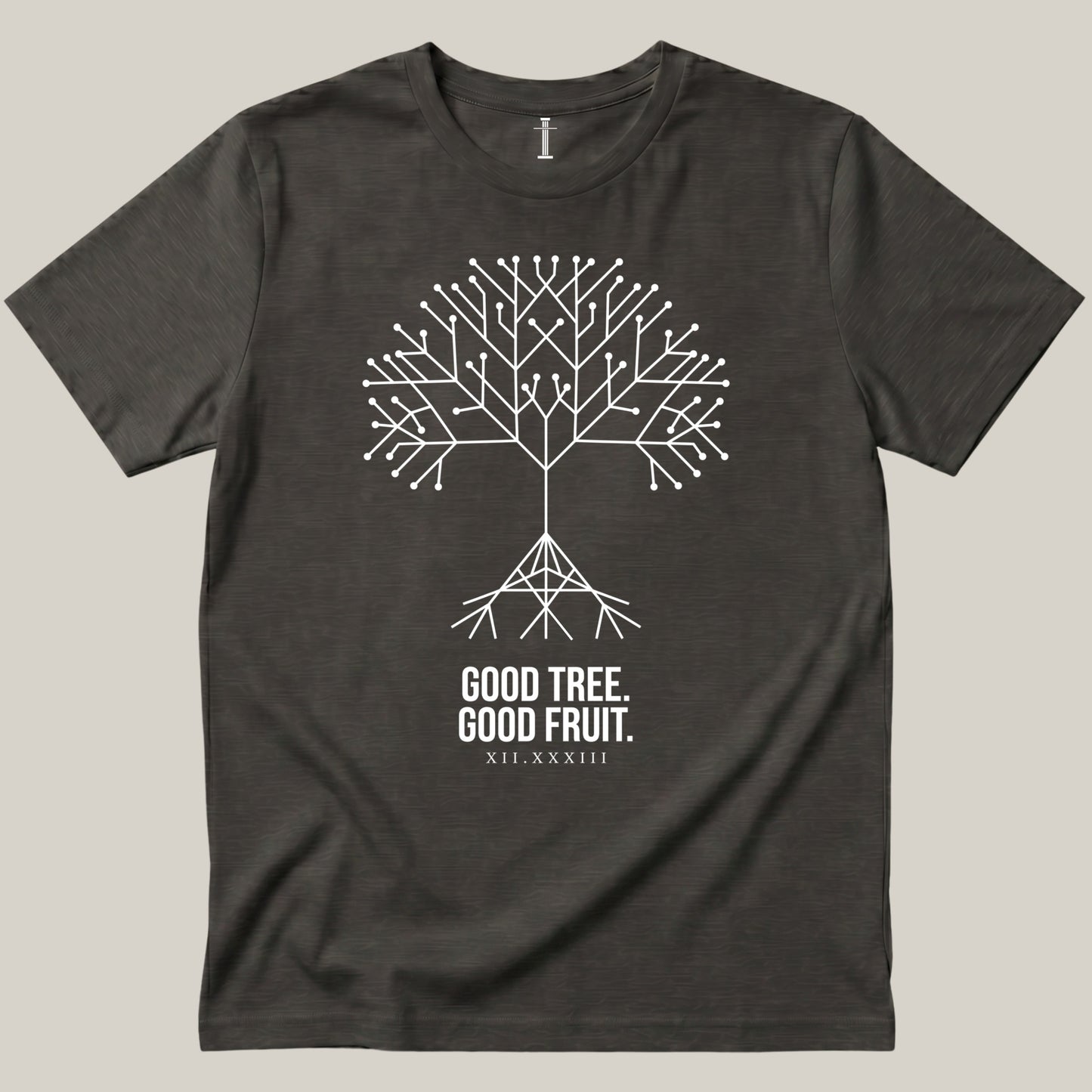 Good Tree. Good Fruit.