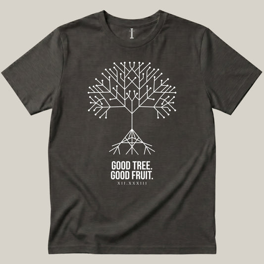 Good Tree. Good Fruit.
