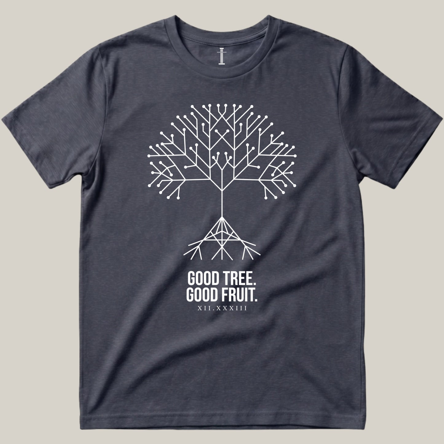 Good Tree. Good Fruit.