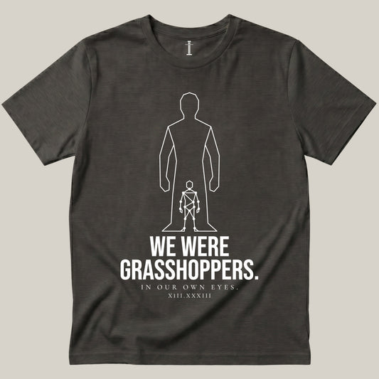 We Were Grasshoppers